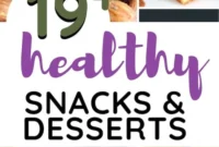 25 Guilt-Free Healthy Snacks and Sweet Treats