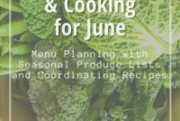 Harnessing June’s Harvest: Recipes, Essential Tips, and a Free Printable