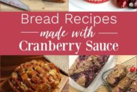 Cranberry Sauce Bread Creations