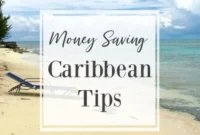 Caribbean Budget Bliss: Saving Money, Maximizing Memories
