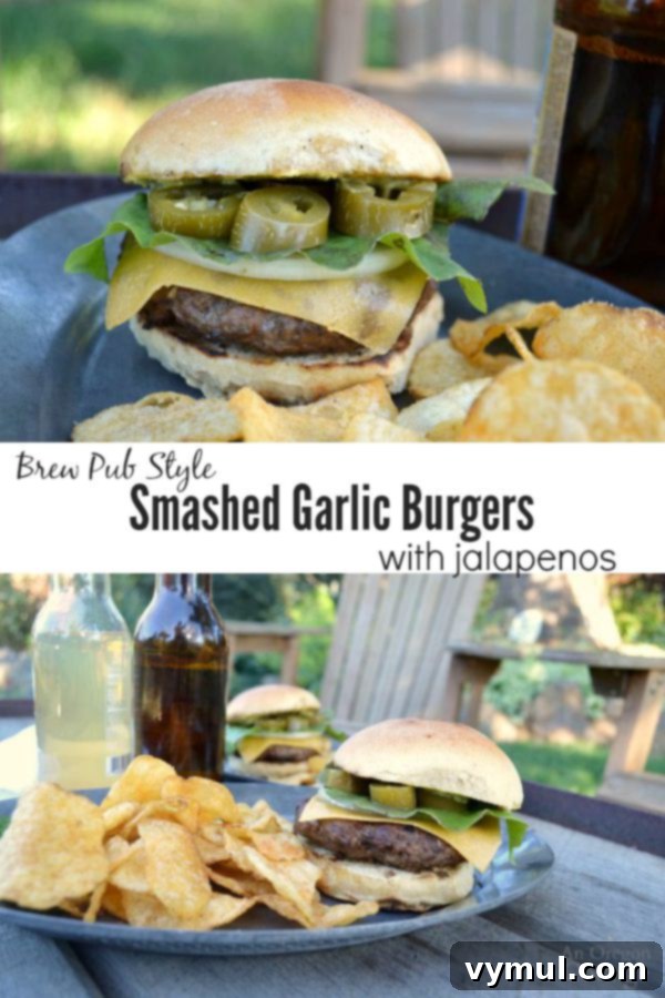 Smashed Garlic Jalapeno Burgers Brewpub Style 7 Pin image for Smashed Garlic Burgers, emphasizing homemade brewpub style and saving money