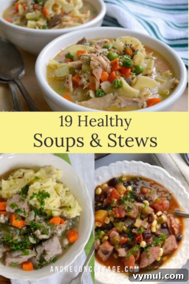 19 Healthy Soups, Stews and One-Pot Wonders 5 Pinterest optimized image for healthy soups and stews, featuring a variety of dishes