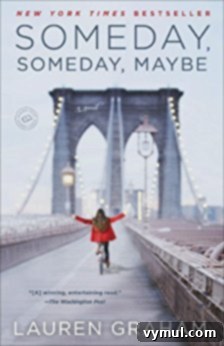 My Top 13 Reads of 2017 A Year in Books 15 Someday Someday Maybe by Lauren Graham