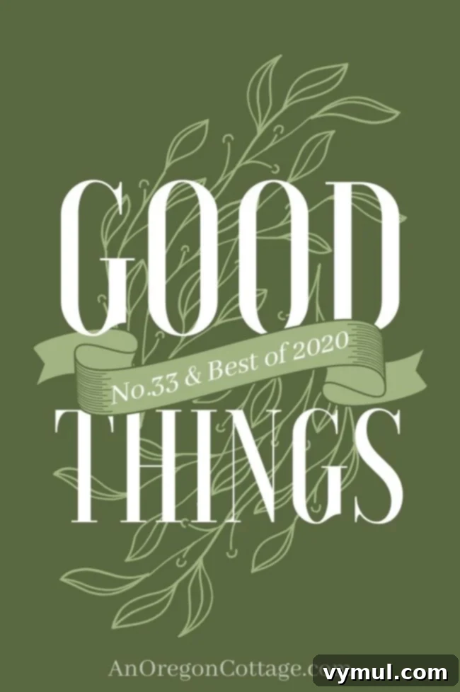 Good Things 33 featuring Best of 2020 2 Good things list 33 and best of 2020: Farmhouse update, new cookbook, 6 short book reviews, movies watched PLUS the best of the 2020 Good Things Lists!! Discover what stood the test of time!