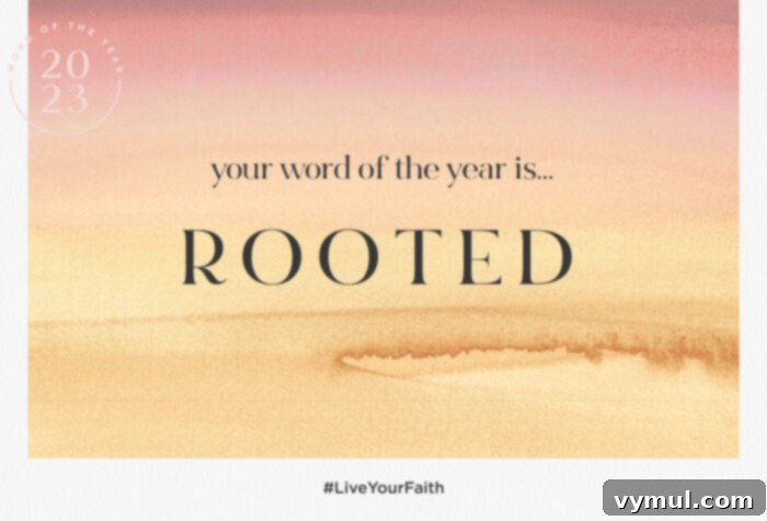 57 Must-Haves & Musings: Holiday Joy, Word of the Year, Lip Relief, and Great Reads 6 The word 'Rooted' symbolizing the author's word of the year for spiritual and personal growth.